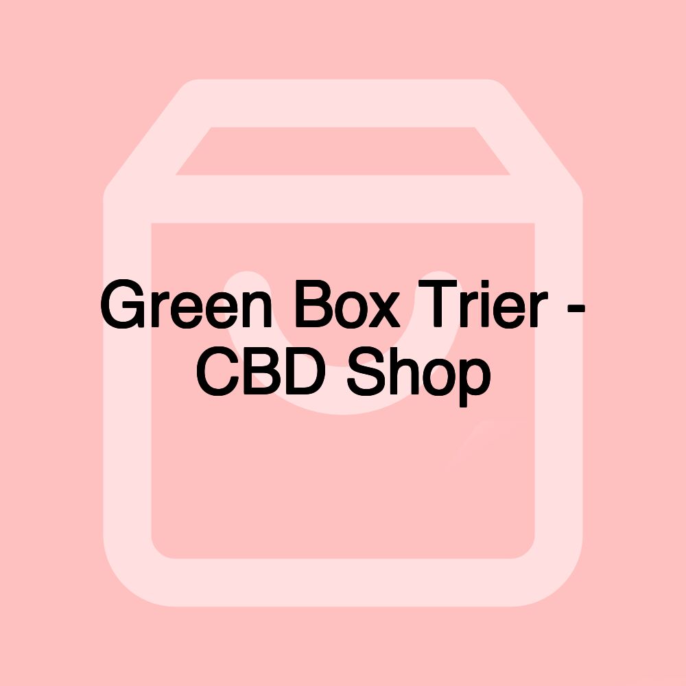 Green Box Trier - CBD Shop