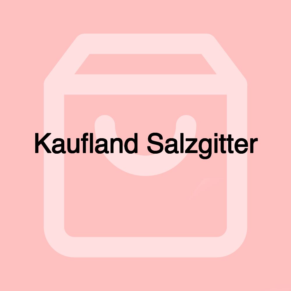 Kaufland Salzgitter