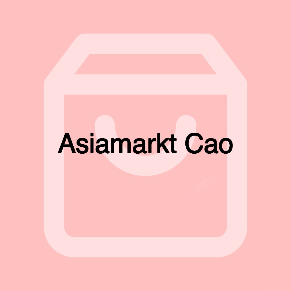 Asiamarkt Cao