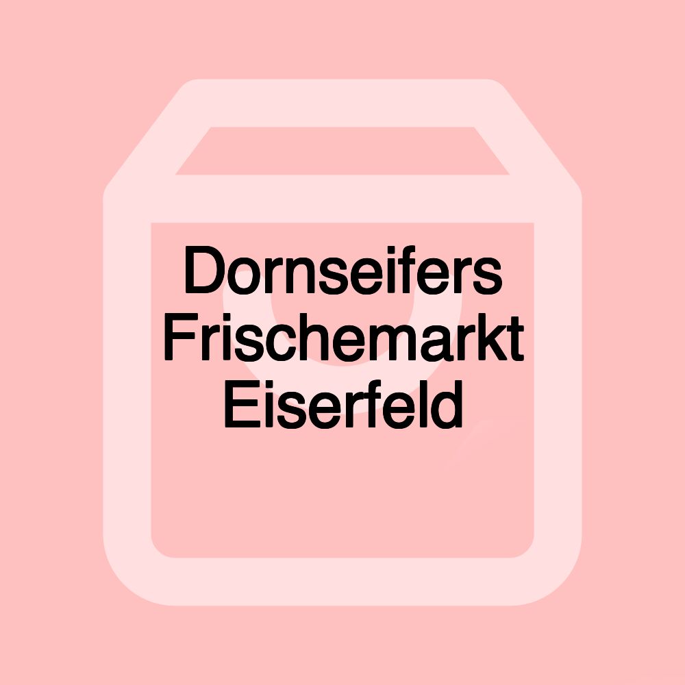 Dornseifers Frischemarkt Eiserfeld