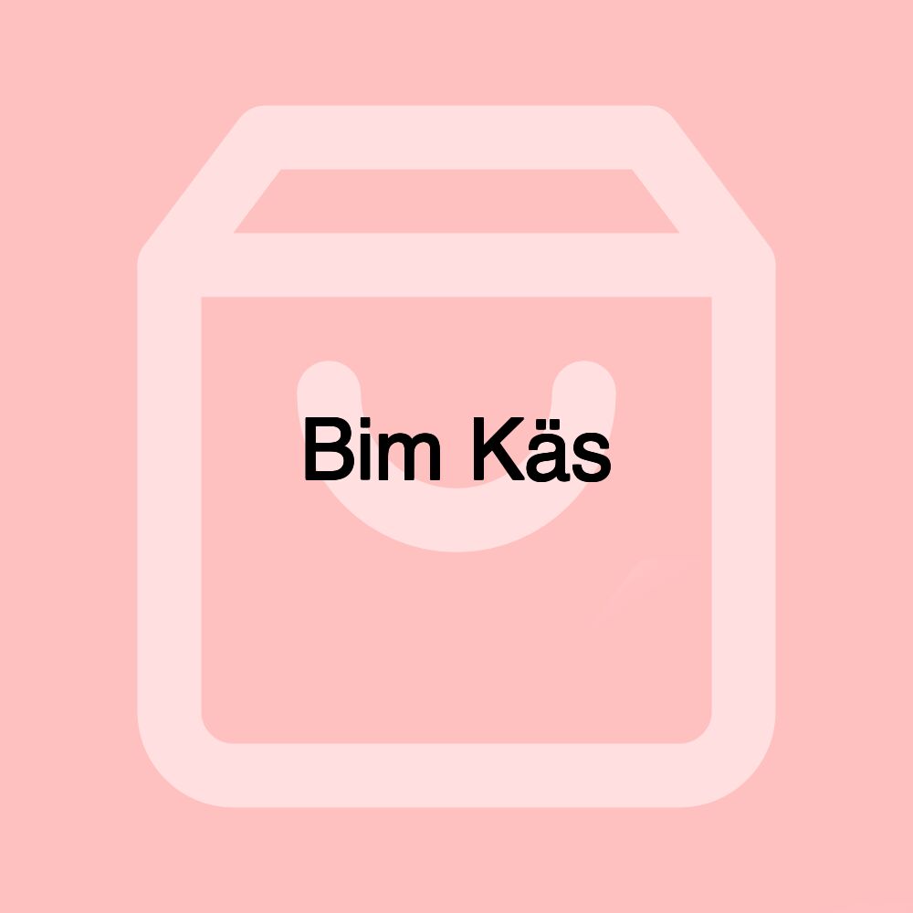 Bim Käs