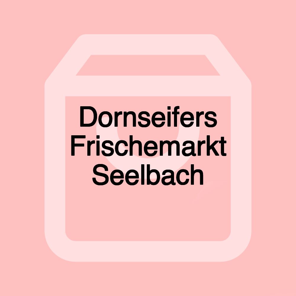 Dornseifers Frischemarkt Seelbach