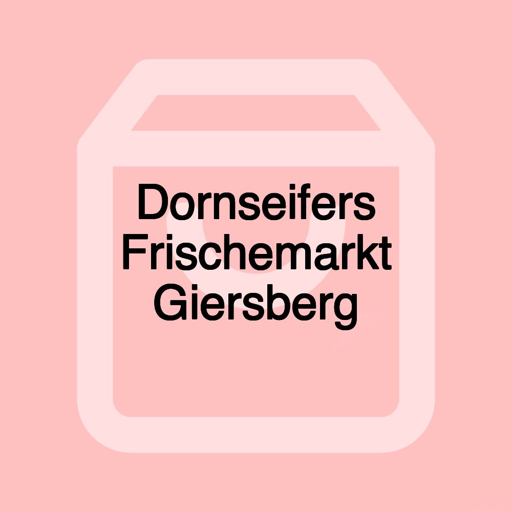 Dornseifers Frischemarkt Giersberg