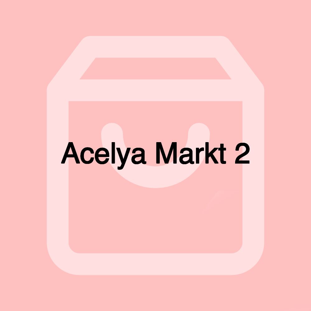 Acelya Markt 2