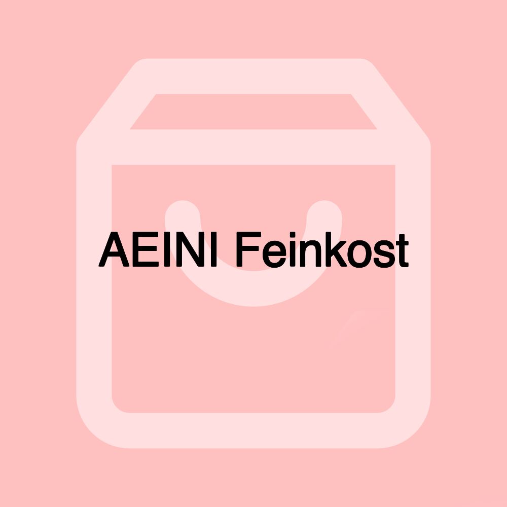 AEINI Feinkost