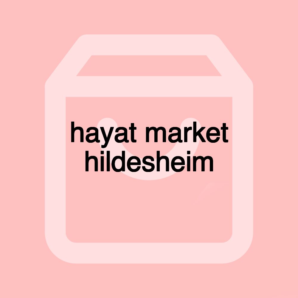 hayat market hildesheim