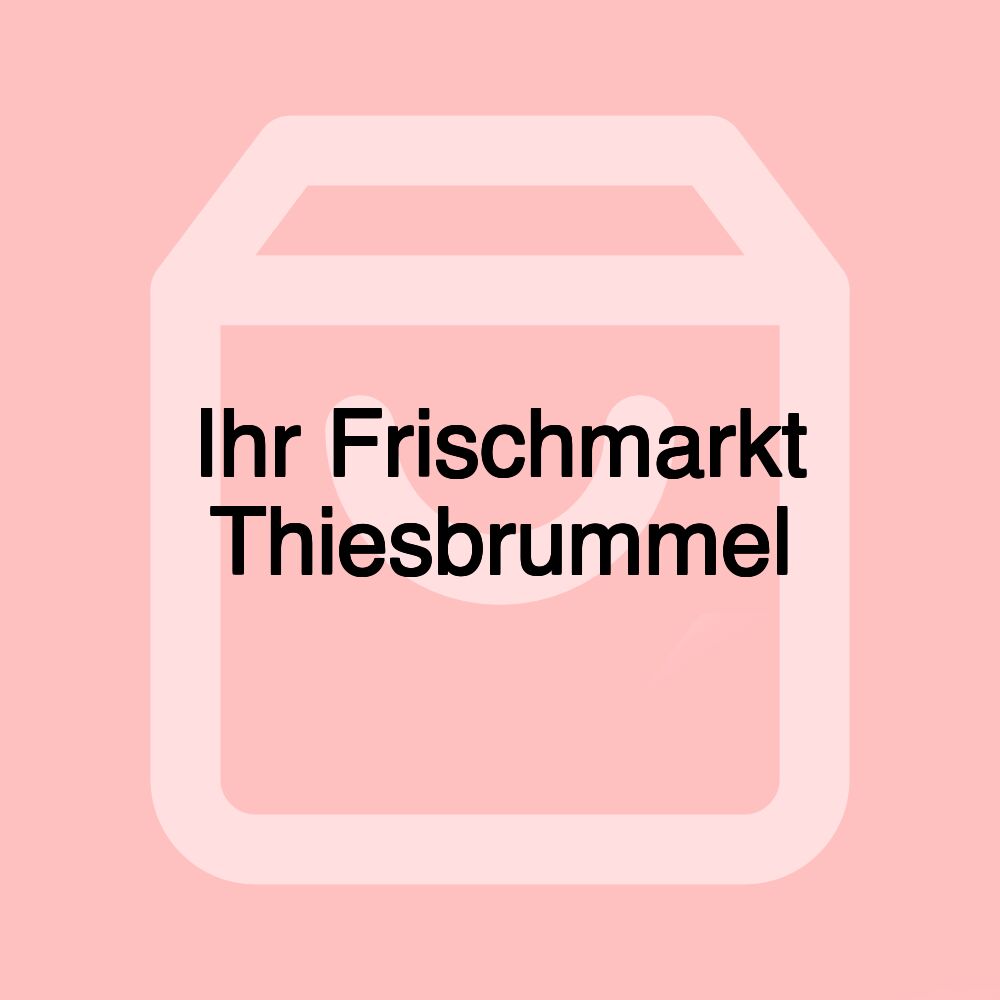 Ihr Frischmarkt Thiesbrummel