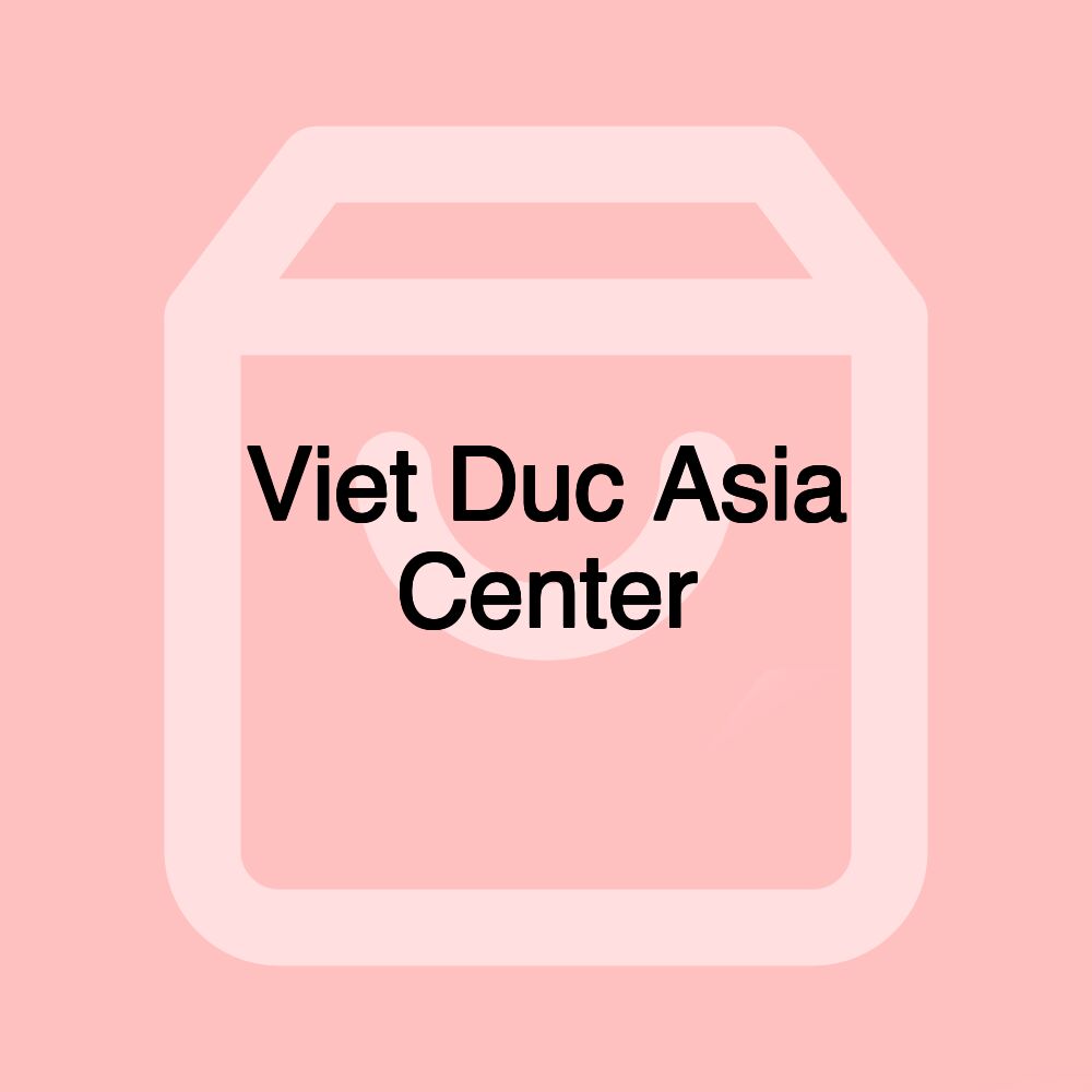 Viet Duc Asia Center