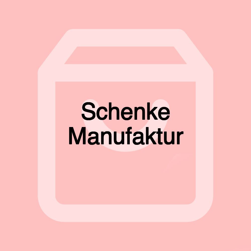 Schenke Manufaktur