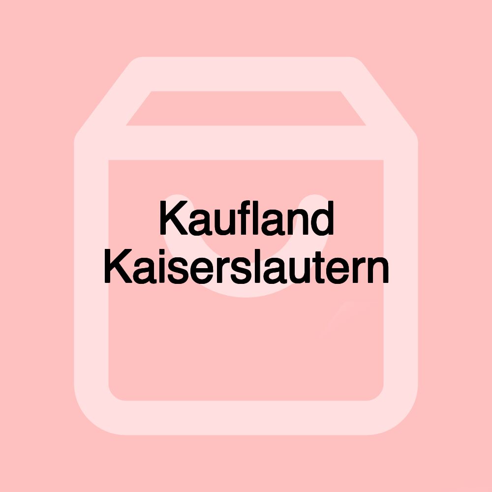 Kaufland Kaiserslautern