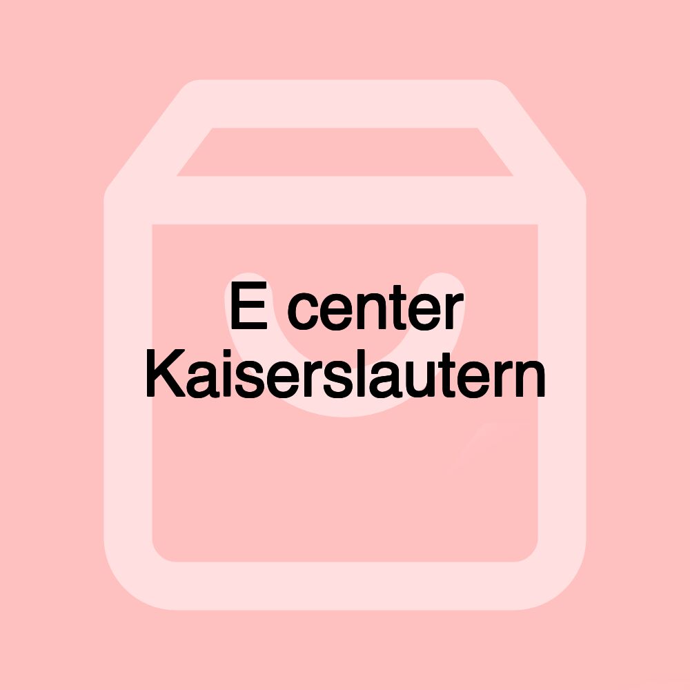 E center Kaiserslautern