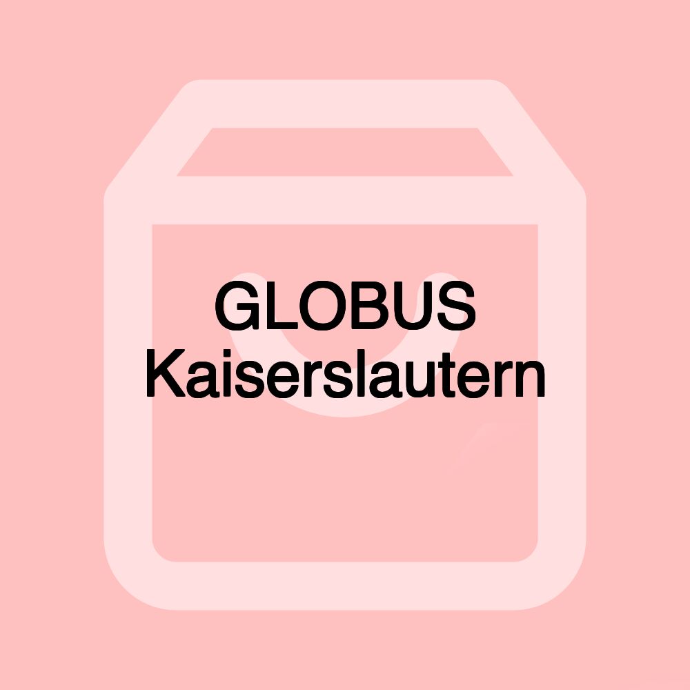 GLOBUS Kaiserslautern