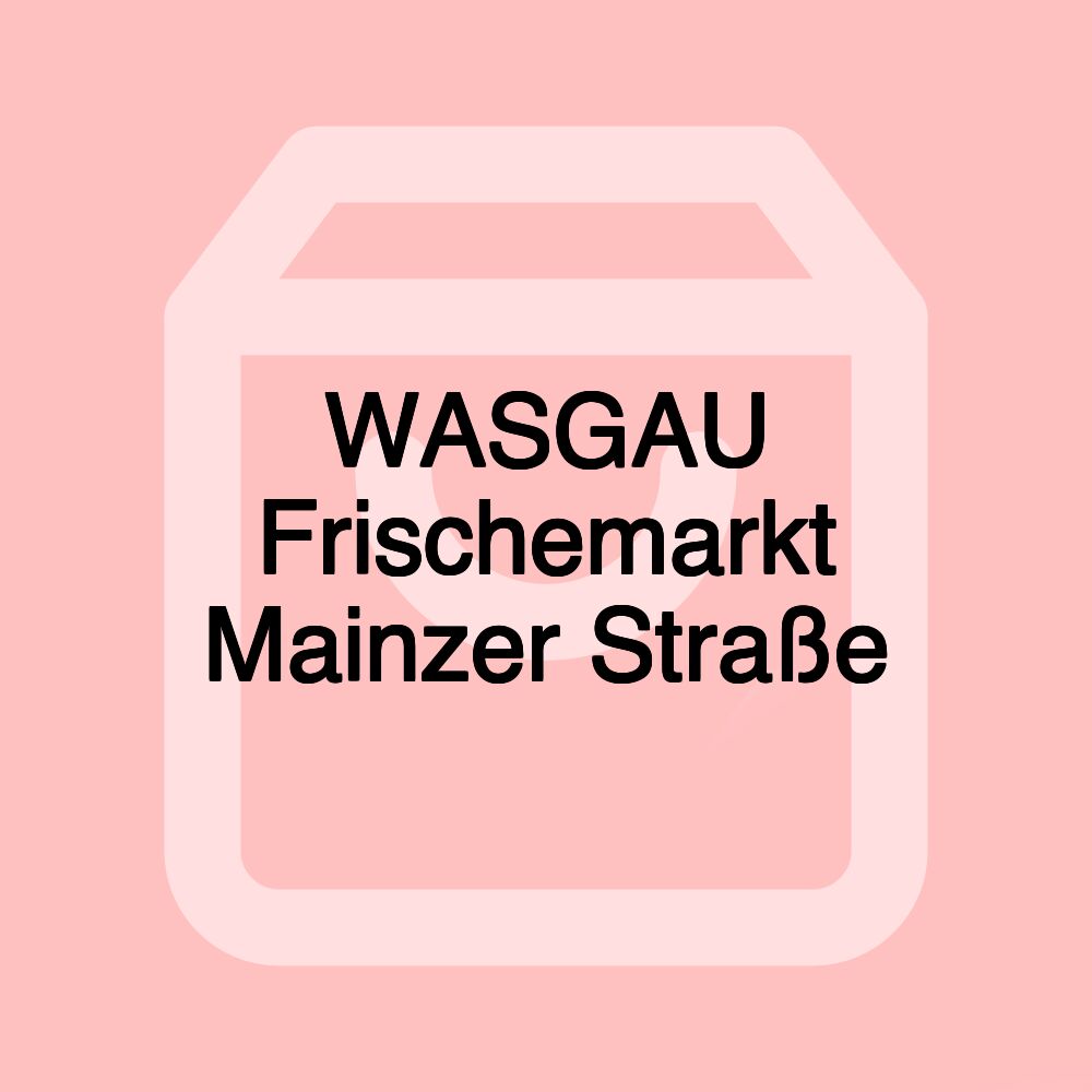 WASGAU Frischemarkt Mainzer Straße