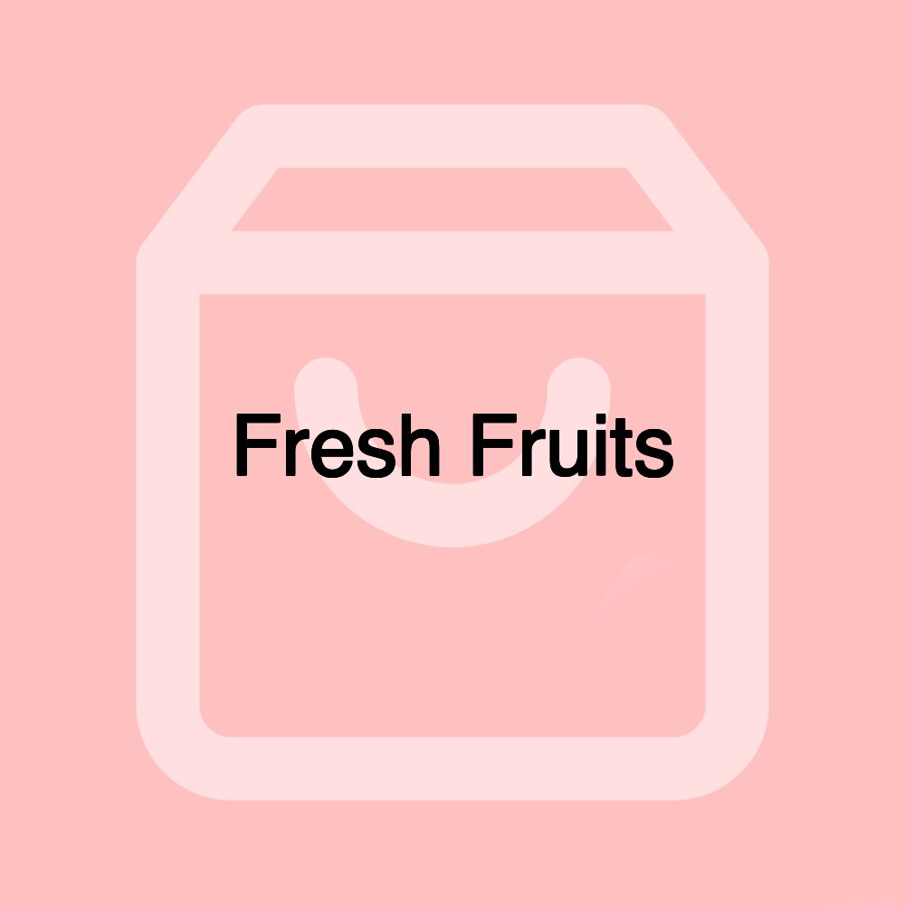 Fresh Fruits