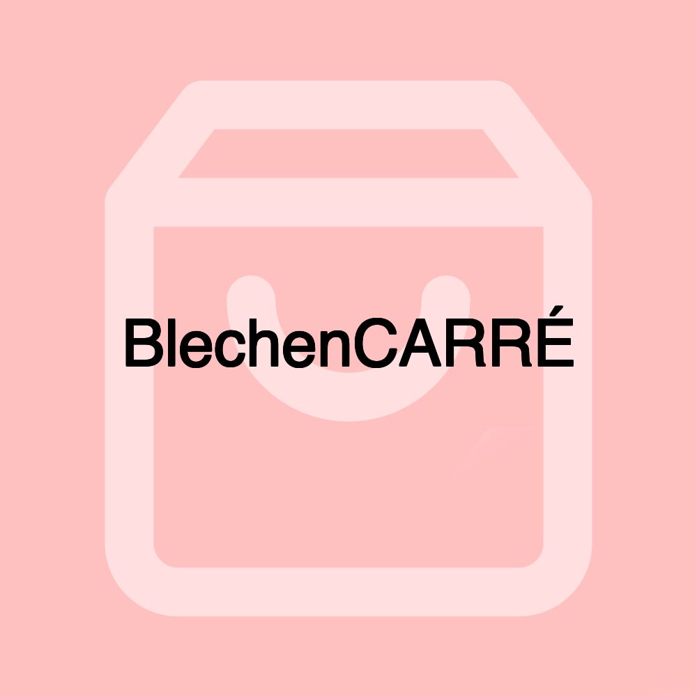 BlechenCARRÉ