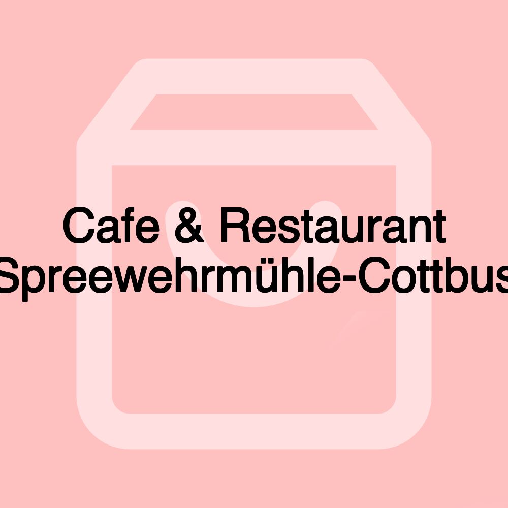 Cafe & Restaurant Spreewehrmühle-Cottbus