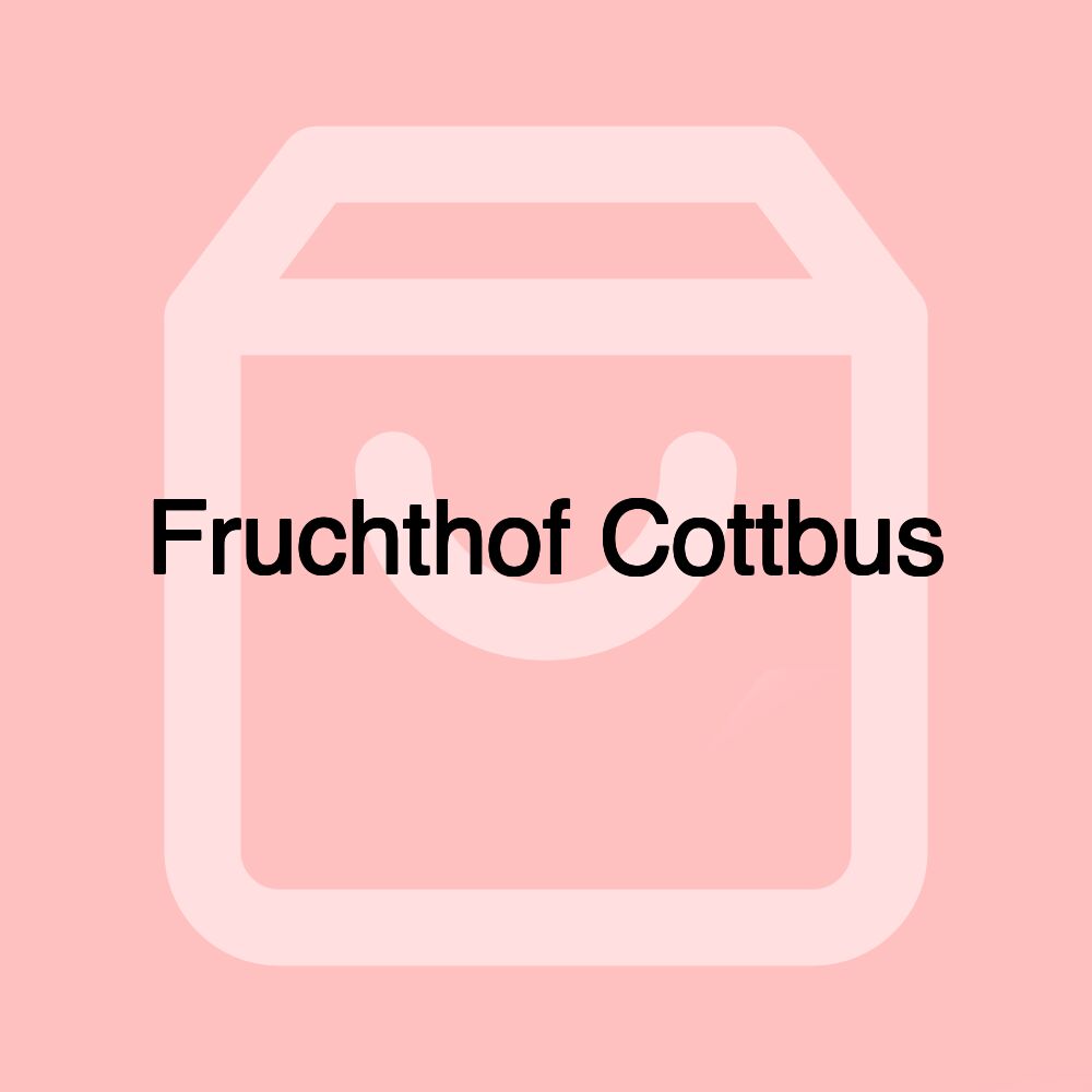 Fruchthof Cottbus