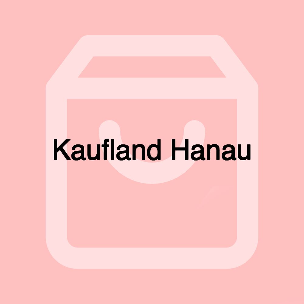 Kaufland Hanau