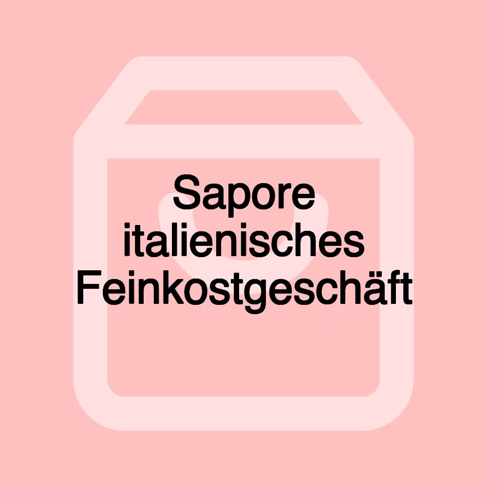 Sapore italienisches Feinkostgeschäft