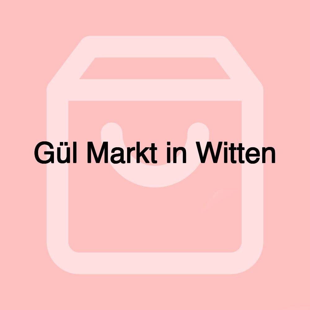 Gül Markt in Witten