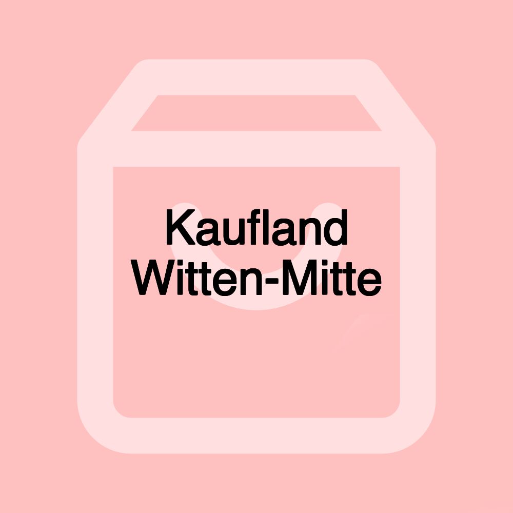 Kaufland Witten-Mitte