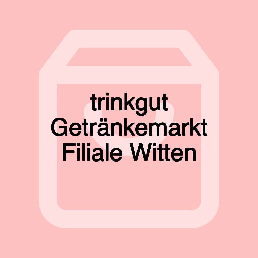 trinkgut Getränkemarkt Filiale Witten