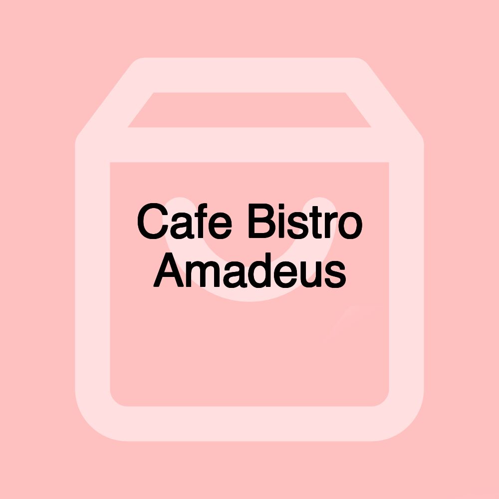 Cafe Bistro Amadeus