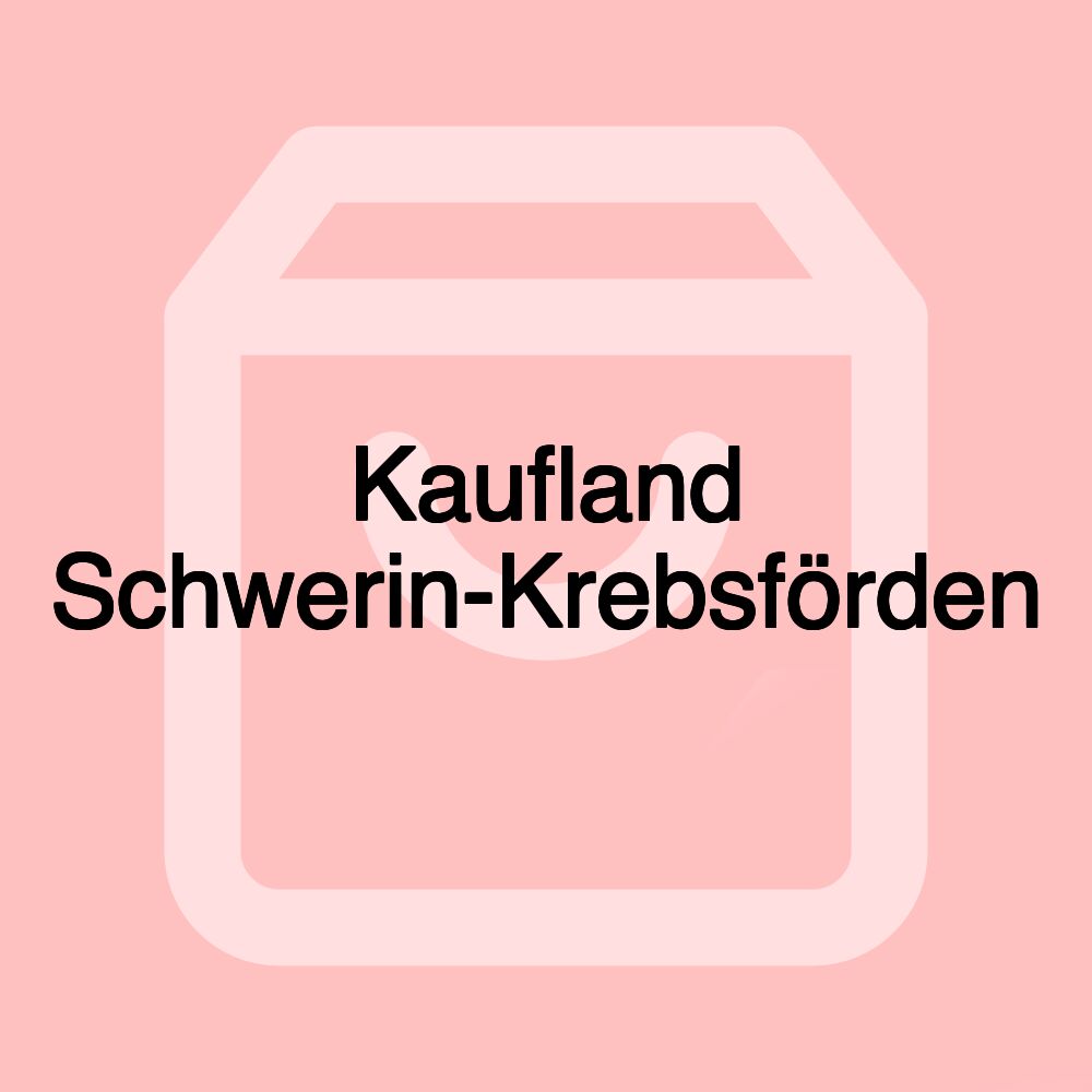 Kaufland Schwerin-Krebsförden