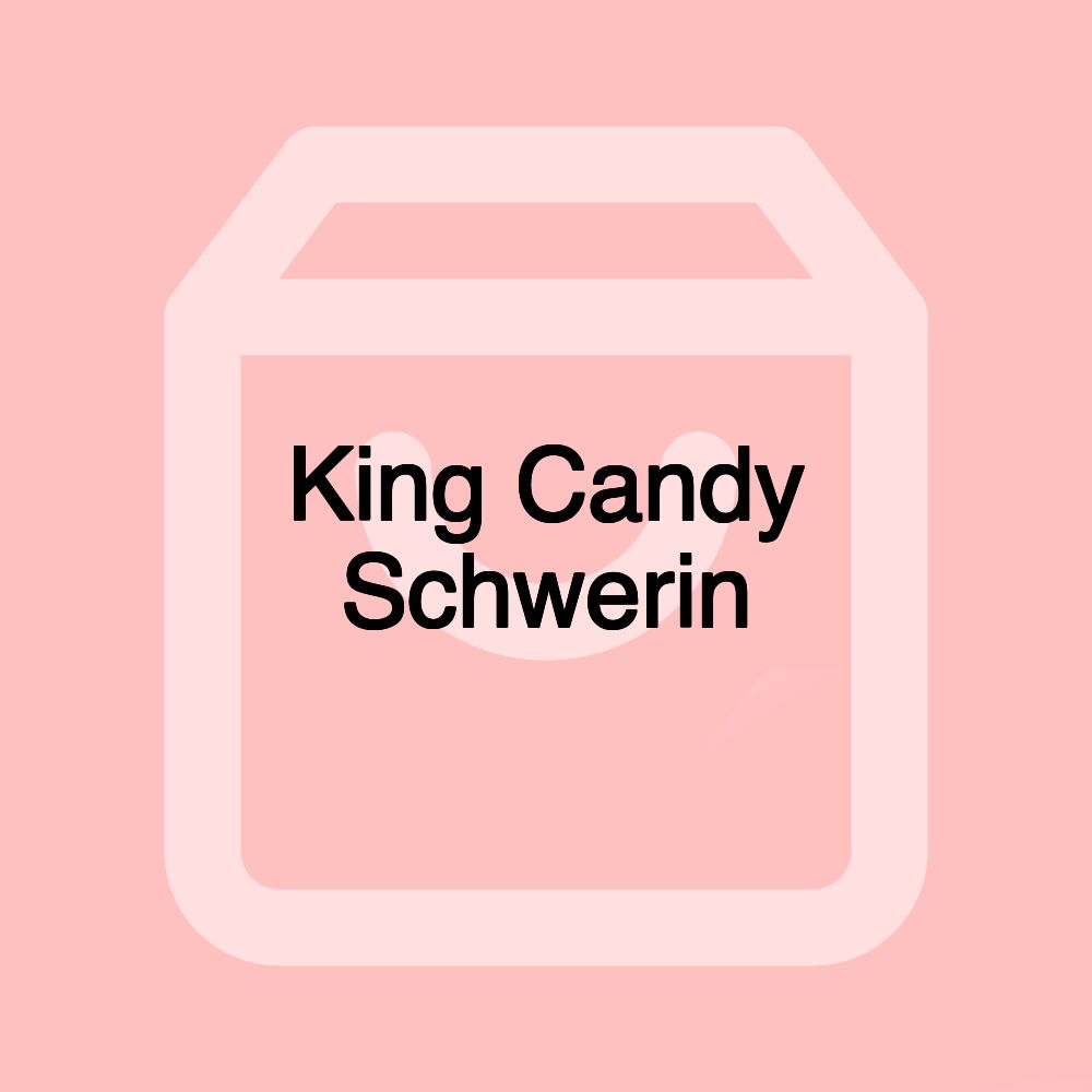 King Candy Schwerin