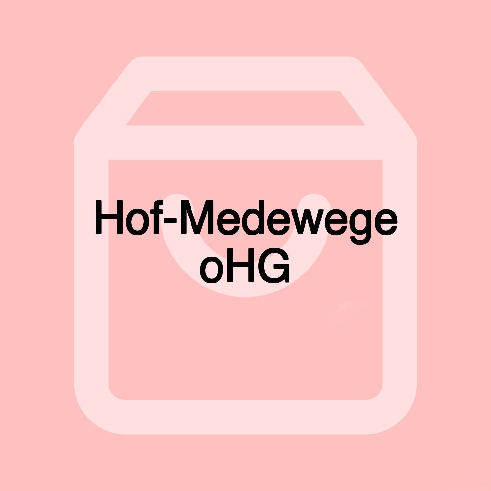 Hof-Medewege oHG