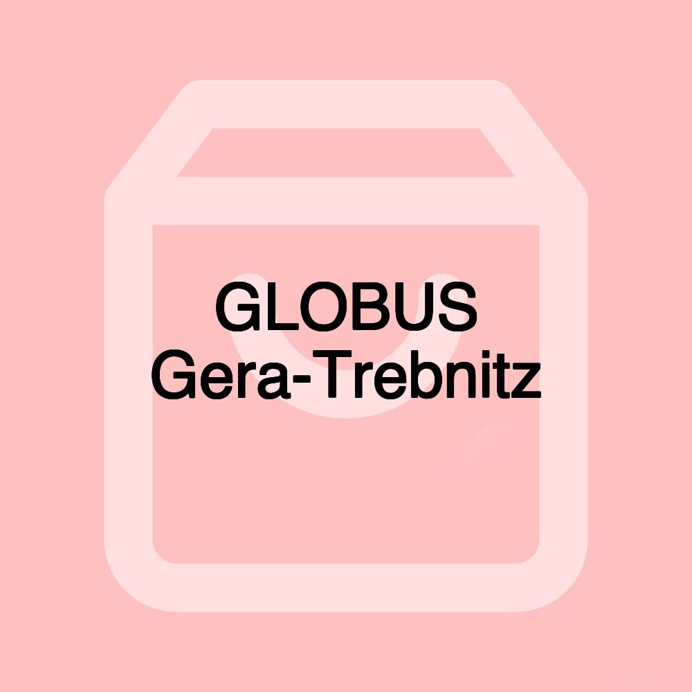 GLOBUS Gera-Trebnitz