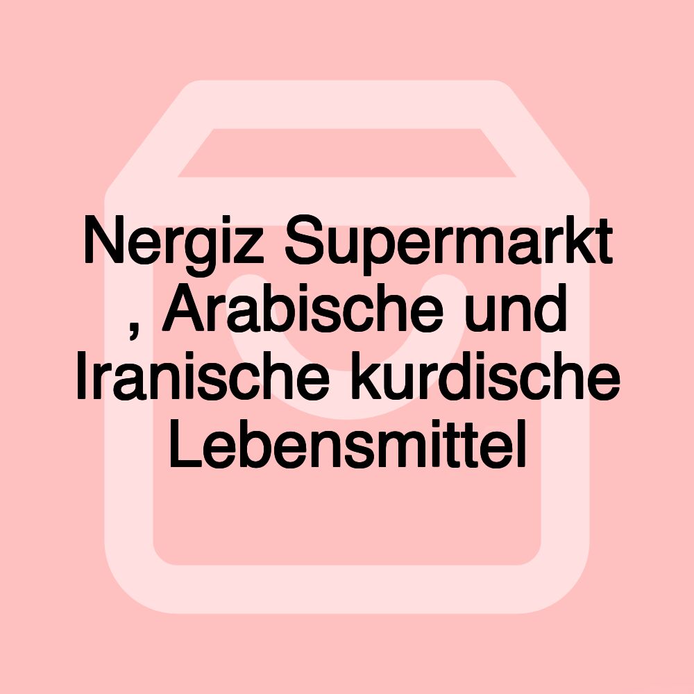 Nergiz Supermarkt , Arabische und Iranische kurdische Lebensmittel