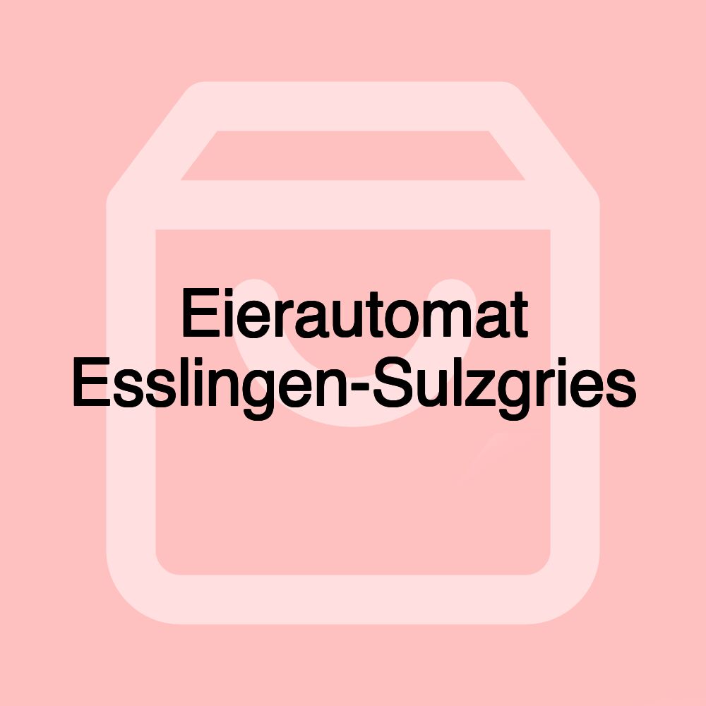 Eierautomat Esslingen-Sulzgries