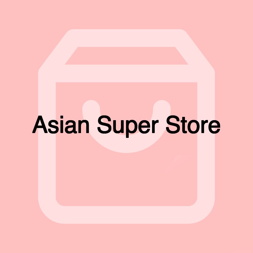 Asian Super Store