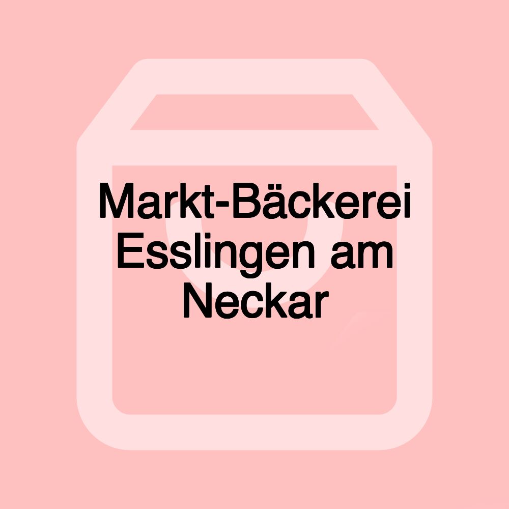 Markt-Bäckerei Esslingen am Neckar