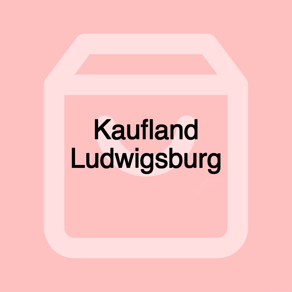 Kaufland Ludwigsburg