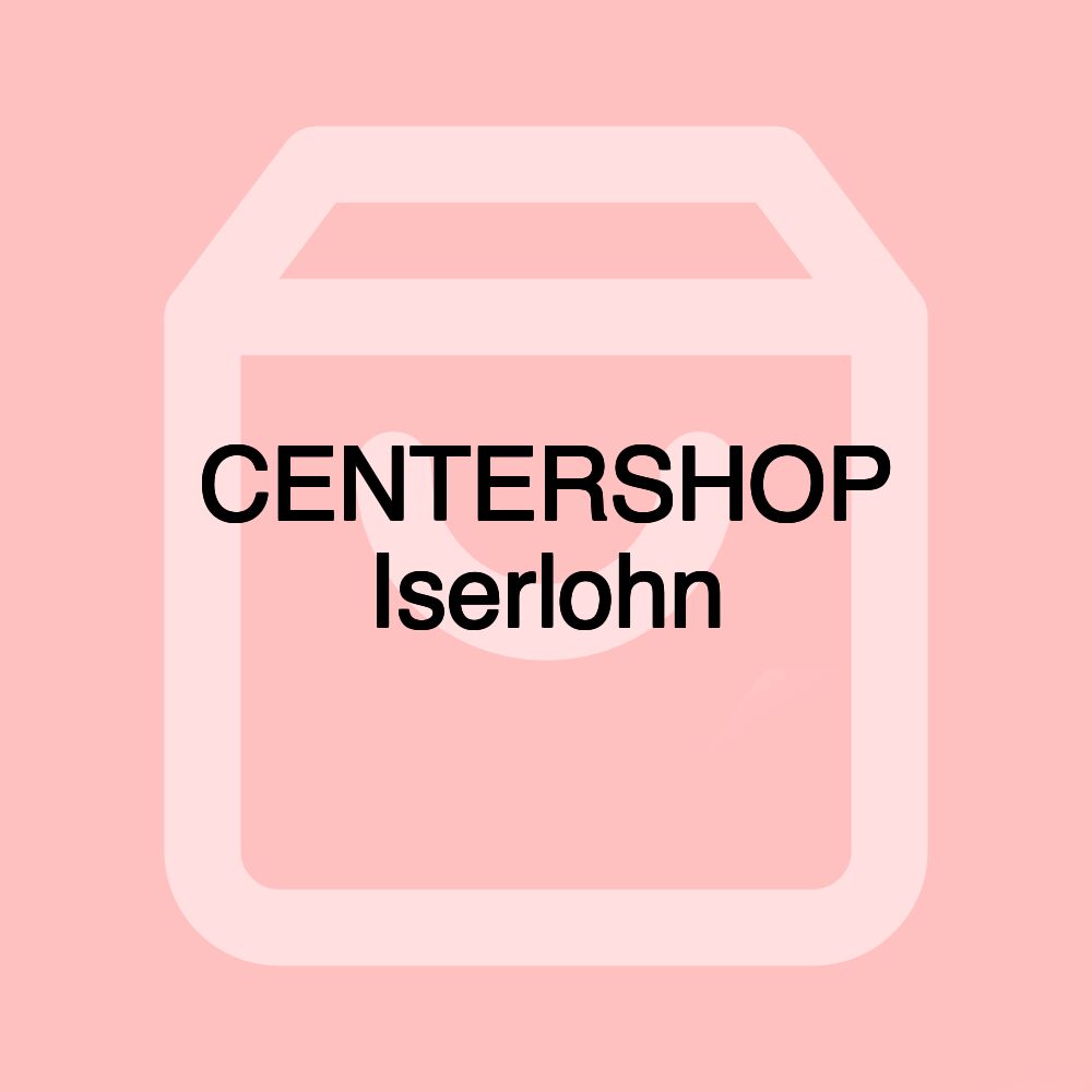 CENTERSHOP Iserlohn