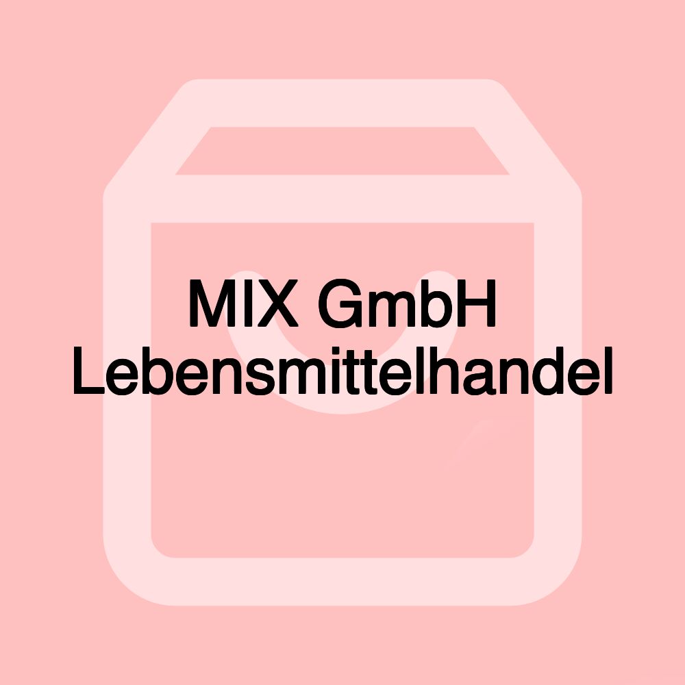 MIX GmbH Lebensmittelhandel