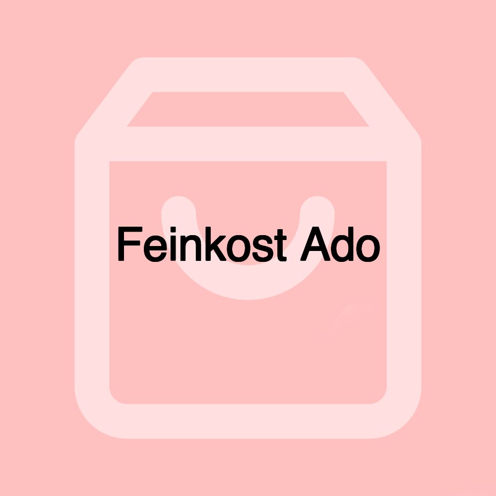 Feinkost Ado