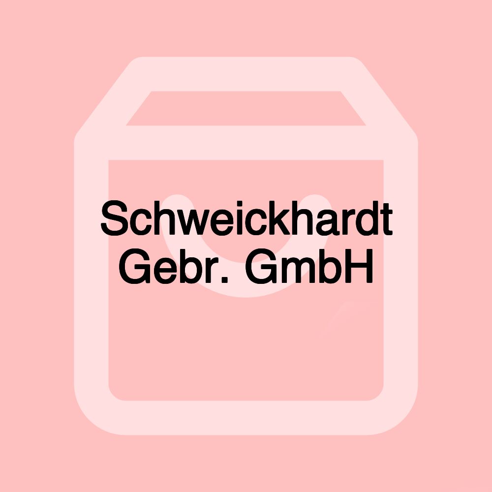 Schweickhardt Gebr. GmbH