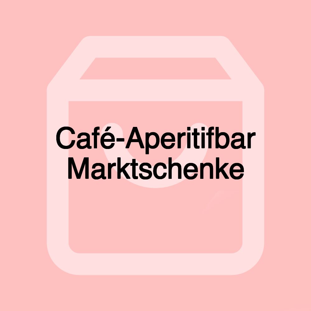 Café-Aperitifbar Marktschenke