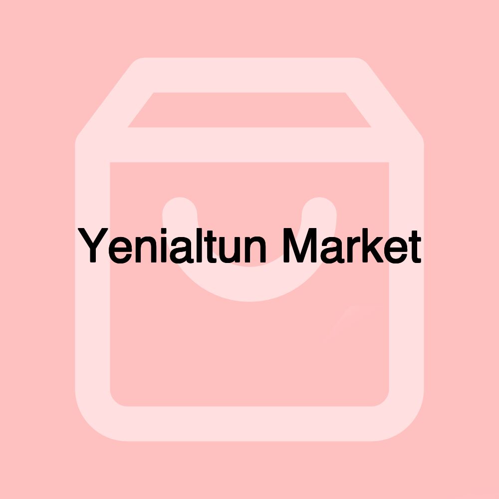 Yenialtun Market