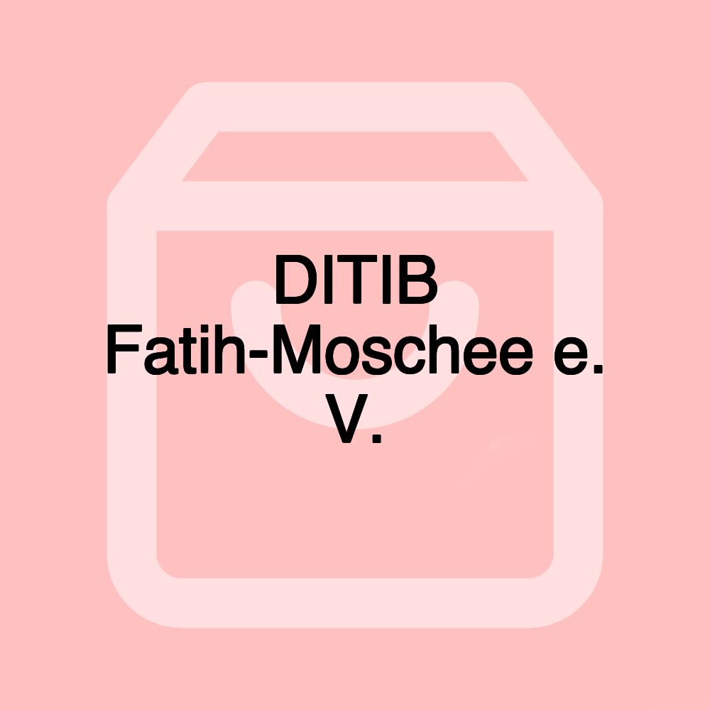 DITIB Fatih-Moschee e. V.