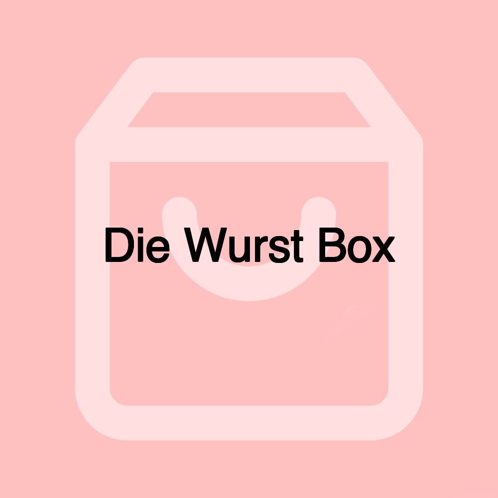 Die Wurst Box