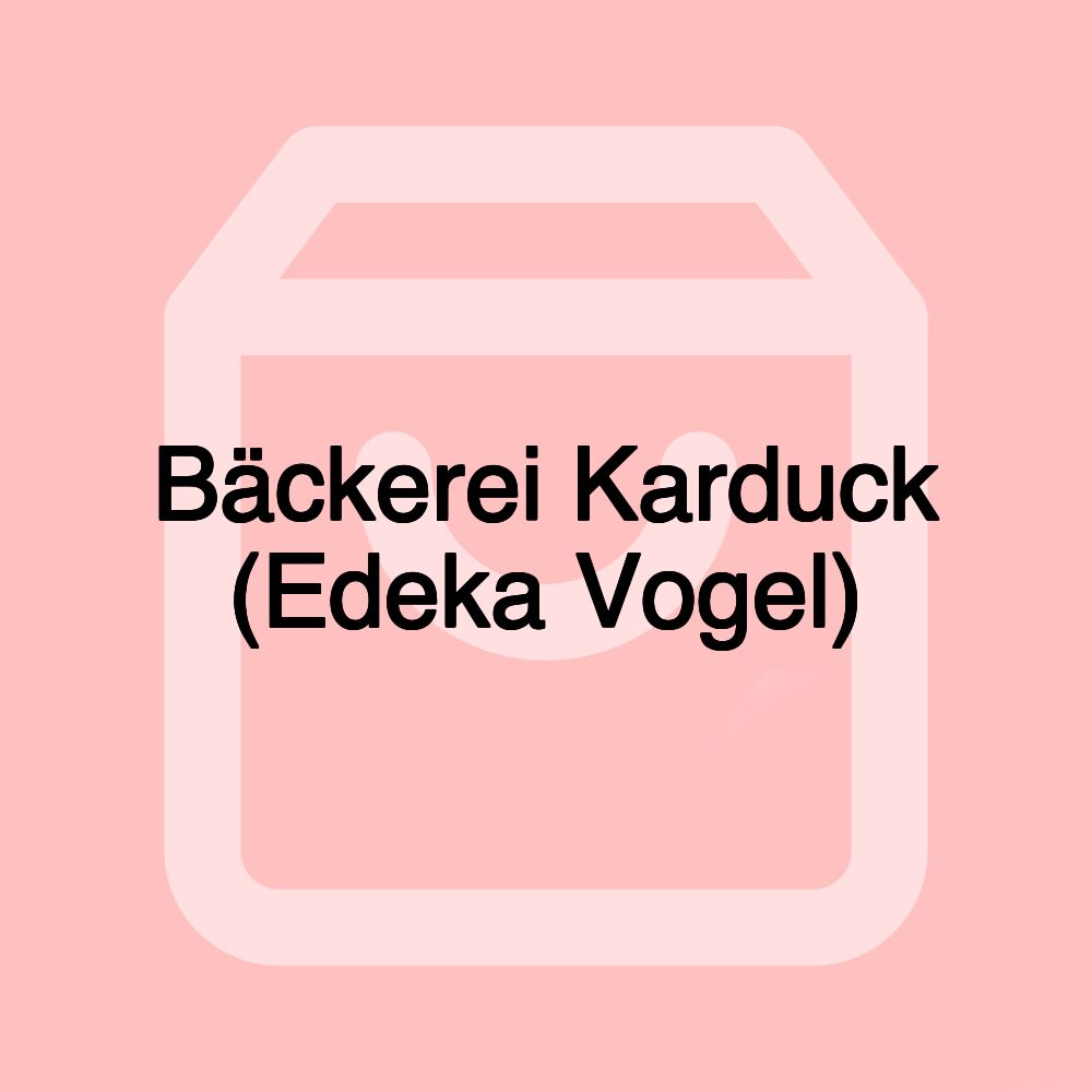 Bäckerei Karduck (Edeka Vogel)