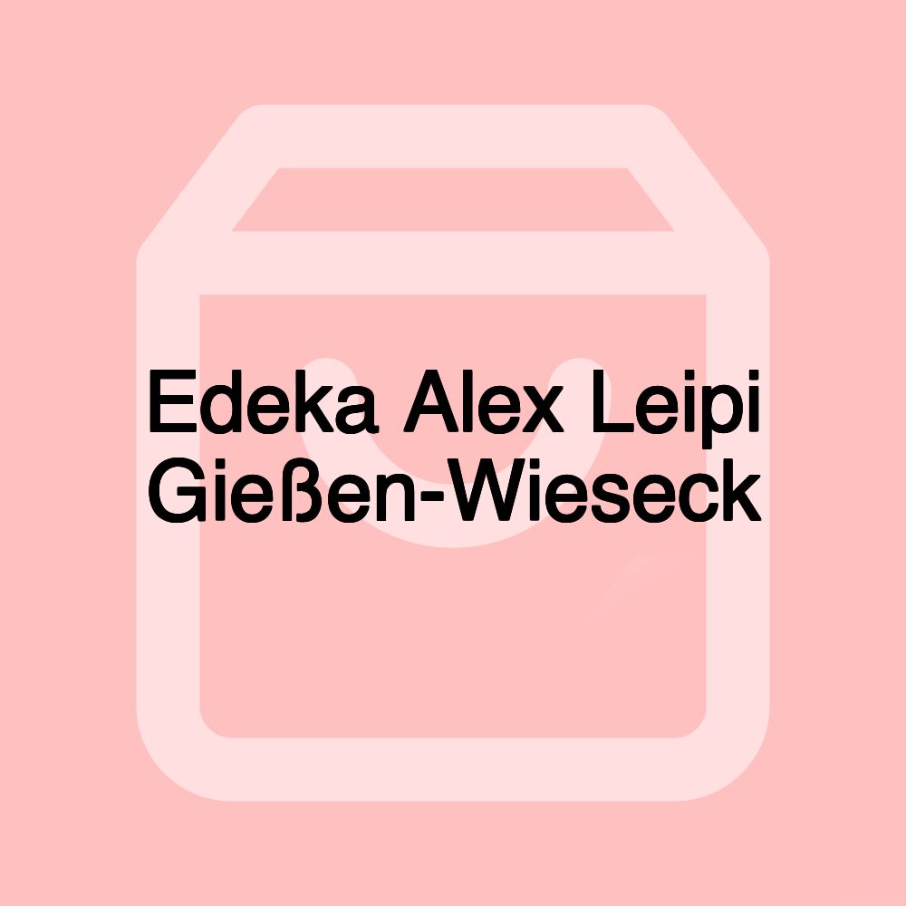 Edeka Alex Leipi Gießen-Wieseck