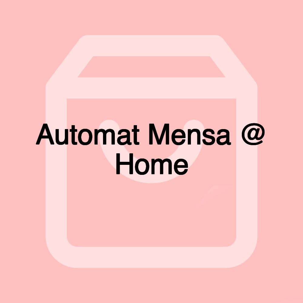 Automat Mensa @ Home