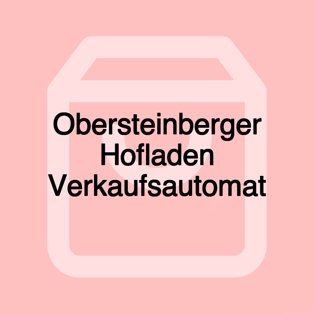 Obersteinberger Hofladen Verkaufsautomat