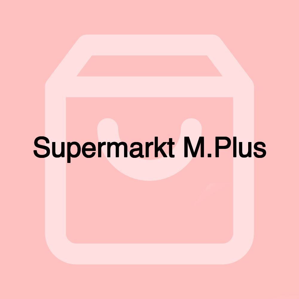 Supermarkt M.Plus