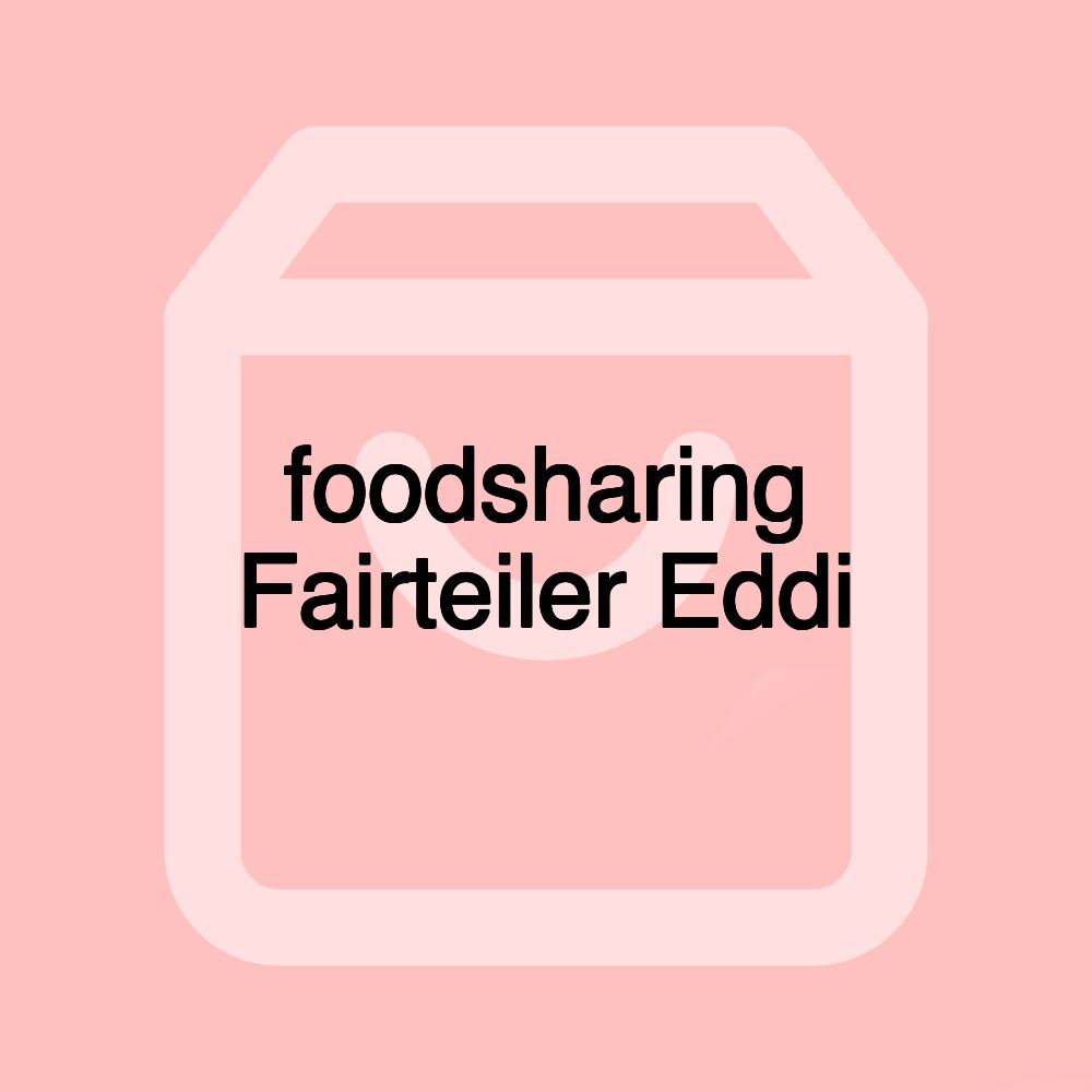 foodsharing Fairteiler Eddi